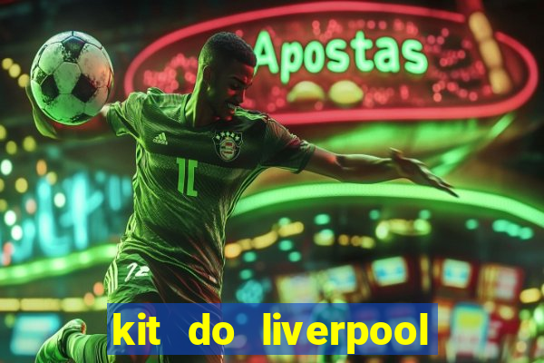 kit do liverpool dls 19